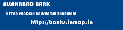 ALLAHABAD BANK  UTTAR PRADESH KAUSHAMBI BHARWARI   banks information 
